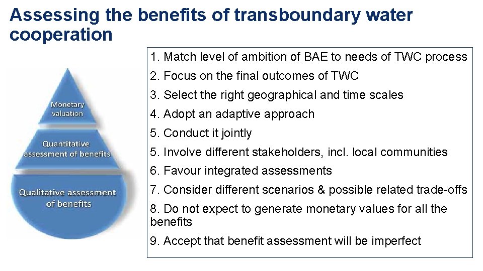 Assessing the benefits of transboundary water cooperation 1. Match level of ambition of BAE