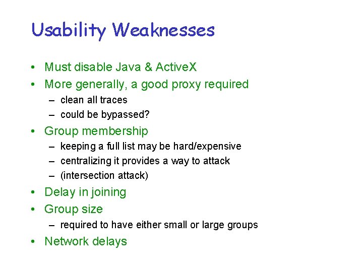 Usability Weaknesses • Must disable Java & Active. X • More generally, a good