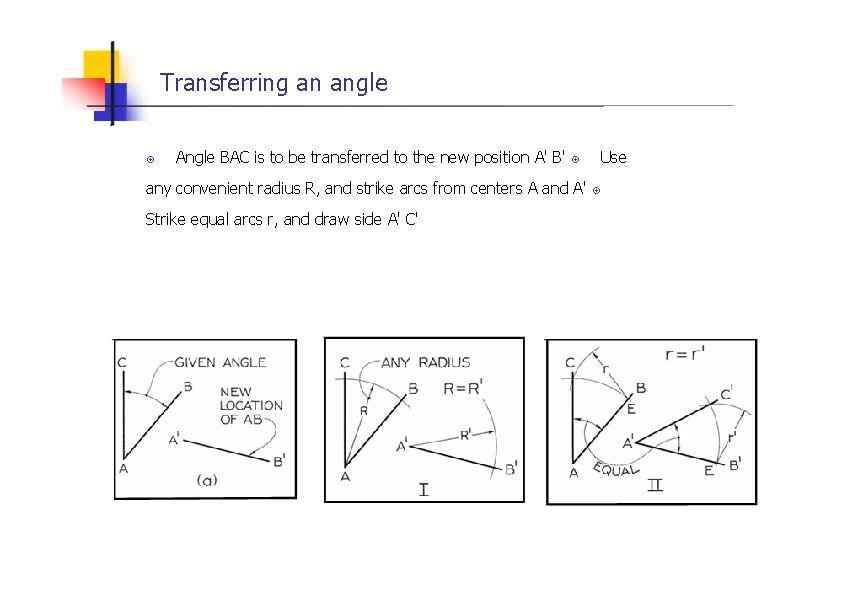 Transferring an angle Angle BAC is to be transferred to the new position A'