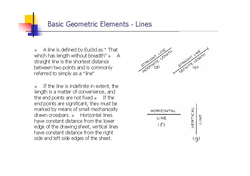 Basic Geometric Elements - Lines A line is defined by Euclid as “ That