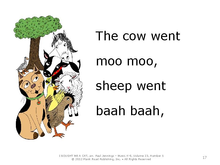 The cow went moo, sheep went baah, I BOUGHT ME A CAT, arr. Paul