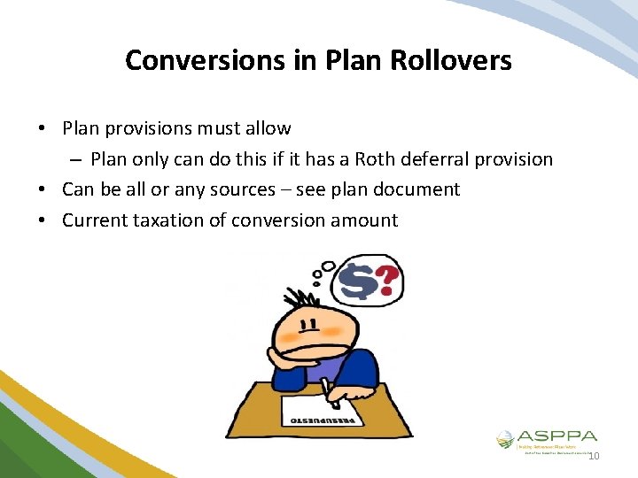 Conversions in Plan Rollovers • Plan provisions must allow – Plan only can do