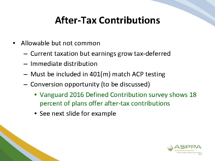 After-Tax Contributions • Allowable but not common – Current taxation but earnings grow tax-deferred