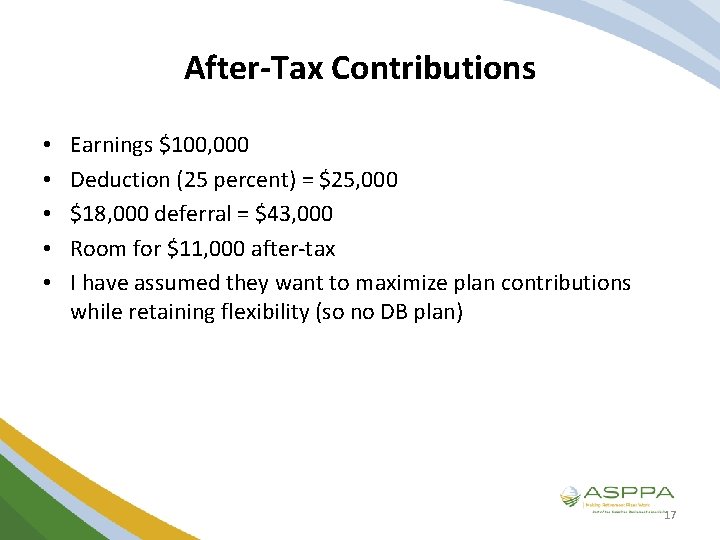 After-Tax Contributions • • • Earnings $100, 000 Deduction (25 percent) = $25, 000