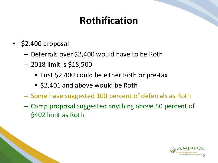 Rothification • $2, 400 proposal – Deferrals over $2, 400 would have to be