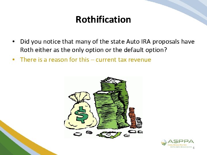 Rothification • Did you notice that many of the state Auto IRA proposals have