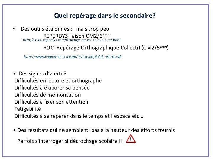 Quel repérage dans le secondaire? • Des outils étalonnés : mais trop peu REPERDYS