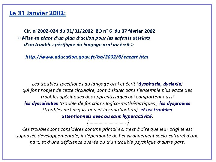 Le 31 Janvier 2002: Cir. n° 2002 -024 du 31/01/2002 BO n° 6 du