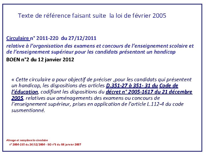  Texte de référence faisant suite la loi de février 2005 Circulaire n° 2011