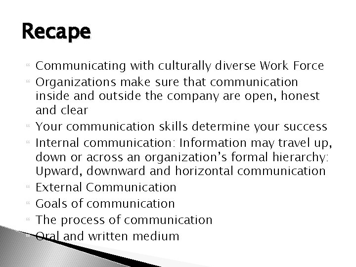 Recape Communicating with culturally diverse Work Force Organizations make sure that communication inside and