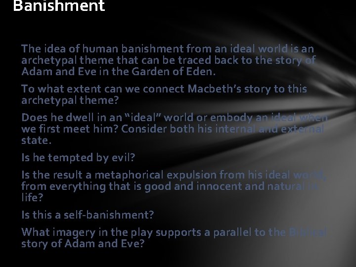 Banishment The idea of human banishment from an ideal world is an archetypal theme