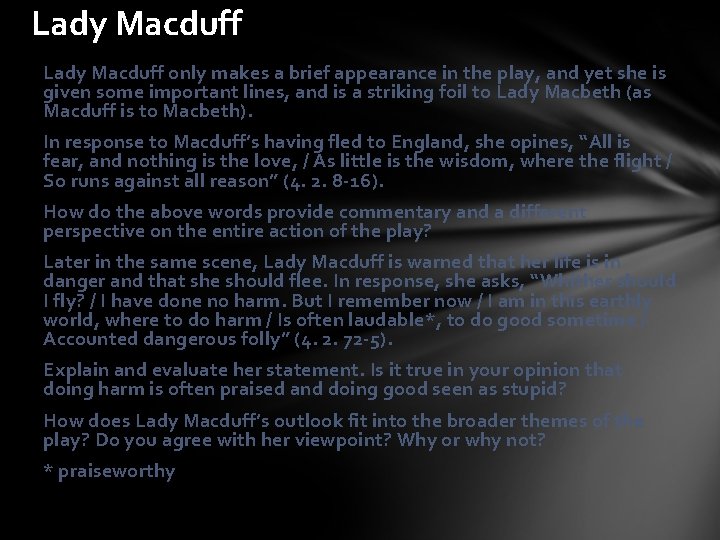 Lady Macduff only makes a brief appearance in the play, and yet she is