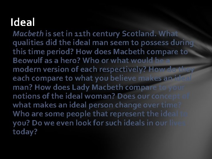 Ideal Macbeth is set in 11 th century Scotland. What qualities did the ideal