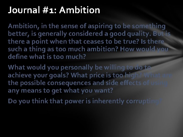 Journal #1: Ambition, in the sense of aspiring to be something better, is generally