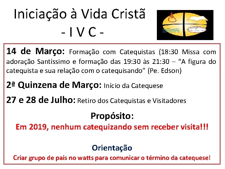 Iniciação à Vida Cristã - I V C 14 de Março: Formação com Catequistas