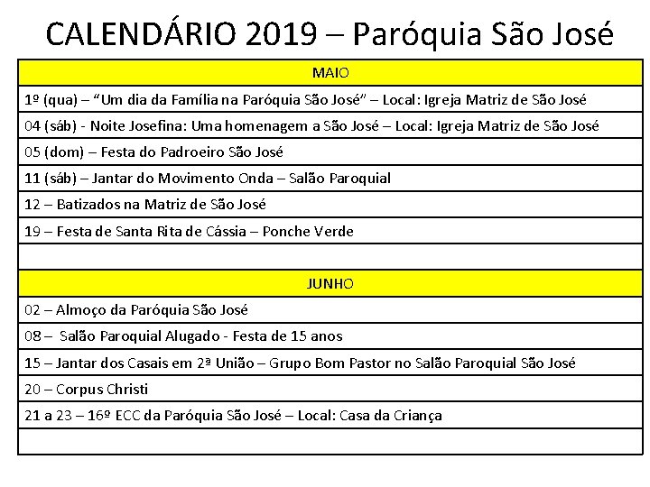 CALENDÁRIO 2019 – Paróquia São José MAIO 1º (qua) – “Um dia da Família