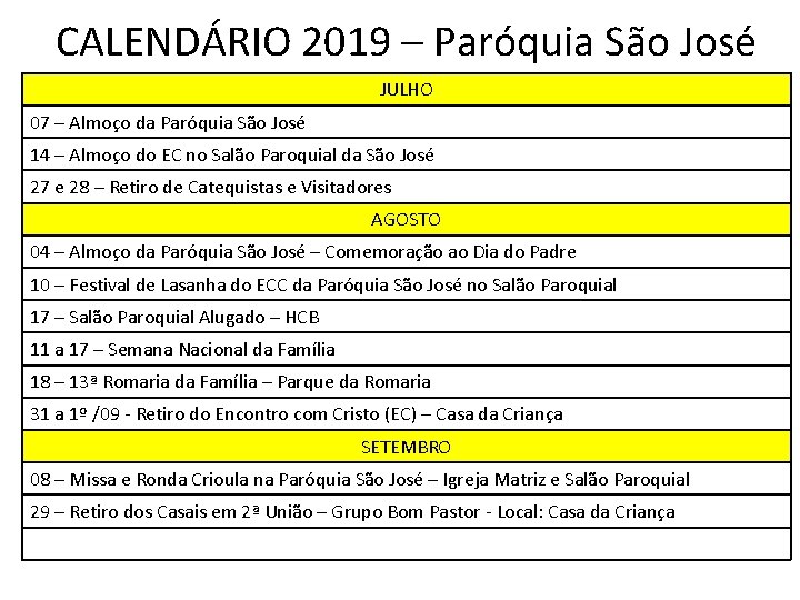 CALENDÁRIO 2019 – Paróquia São José JULHO 07 – Almoço da Paróquia São José