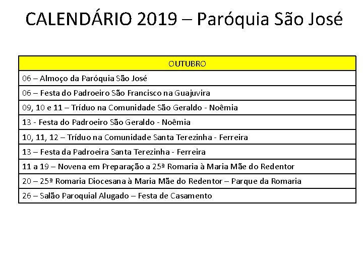 CALENDÁRIO 2019 – Paróquia São José OUTUBRO 06 – Almoço da Paróquia São José