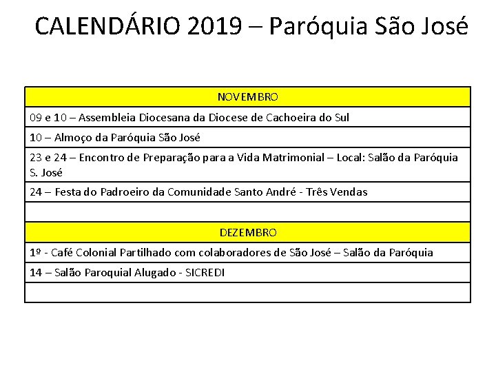 CALENDÁRIO 2019 – Paróquia São José NOVEMBRO 09 e 10 – Assembleia Diocesana da