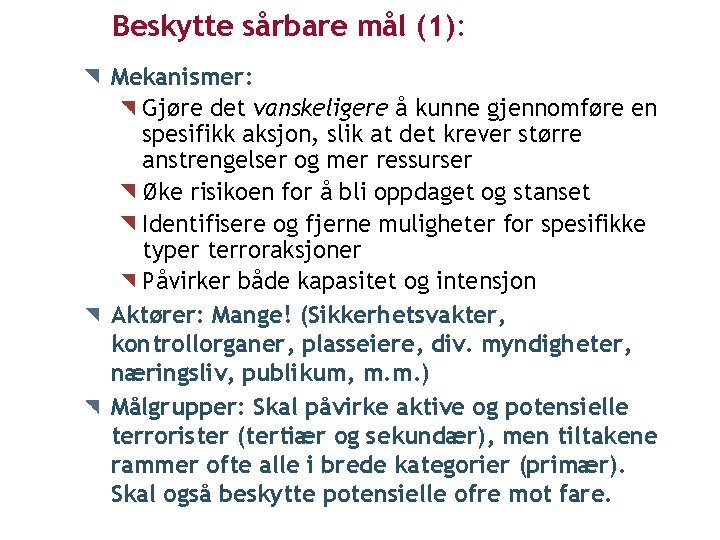 Beskytte sårbare mål (1): Mekanismer: Gjøre det vanskeligere å kunne gjennomføre en spesifikk aksjon,