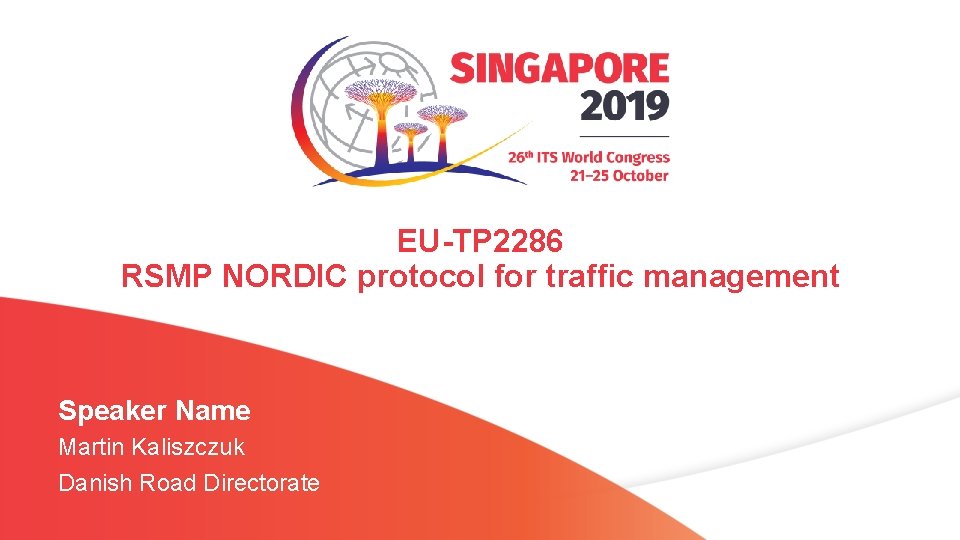 EU-TP 2286 RSMP NORDIC protocol for traffic management Speaker Name Martin Kaliszczuk Danish Road