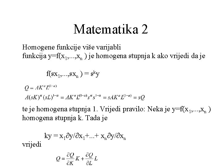 Matematika 2 Homogene funkcije više varijabli funkcija y=f(x 1, . . . , xn