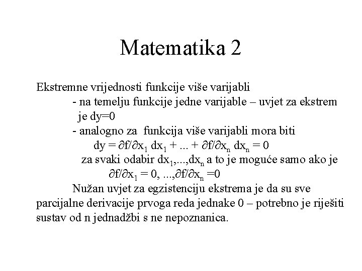 Matematika 2 Ekstremne vrijednosti funkcije više varijabli - na temelju funkcije jedne varijable –