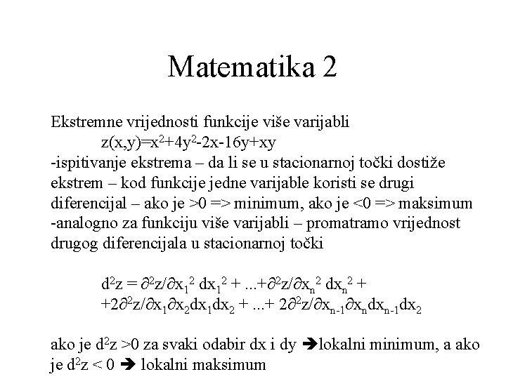 Matematika 2 Ekstremne vrijednosti funkcije više varijabli z(x, y)=x 2+4 y 2 -2 x-16