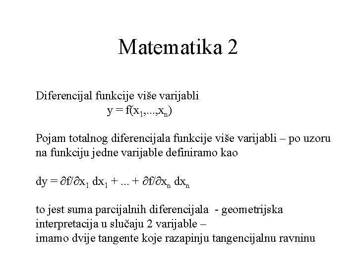 Matematika 2 Diferencijal funkcije više varijabli y = f(x 1, . . . ,