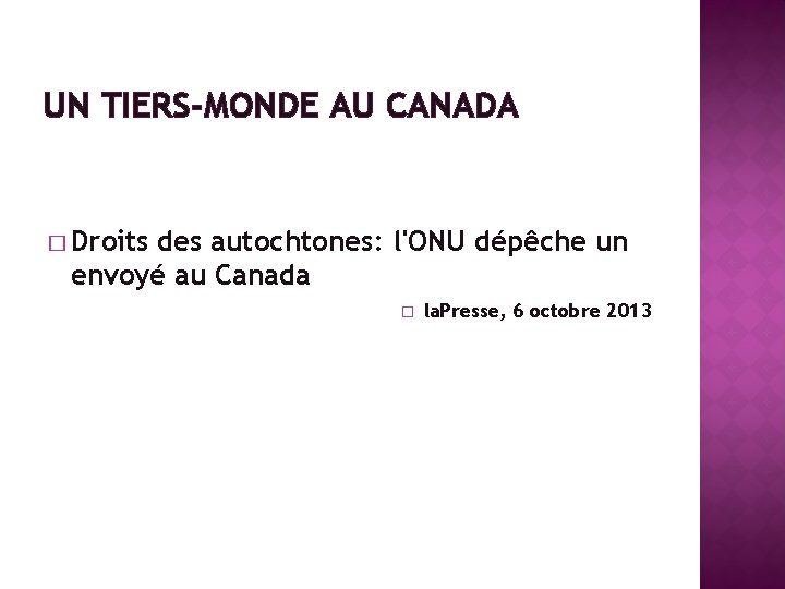 UN TIERS-MONDE AU CANADA � Droits des autochtones: l'ONU dépêche un envoyé au Canada