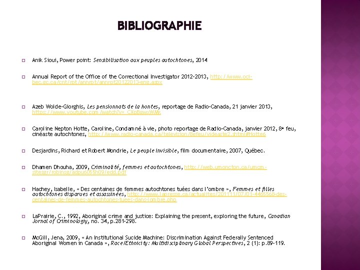 BIBLIOGRAPHIE � Anik Sioui, Power point: Sensibilisation aux peuples autochtones, 2014 � Annual Report