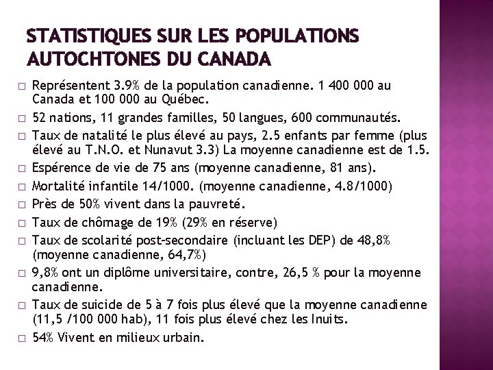 STATISTIQUES SUR LES POPULATIONS AUTOCHTONES DU CANADA � � � Représentent 3. 9% de