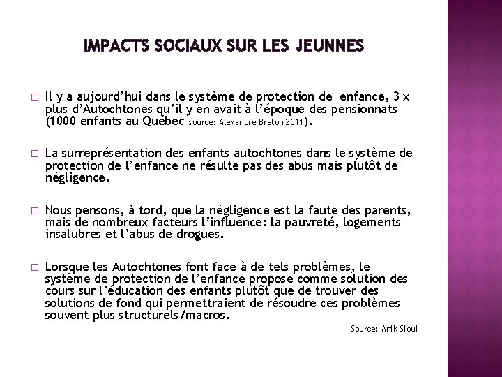 IMPACTS SOCIAUX SUR LES JEUNNES � Il y a aujourd’hui dans le système de