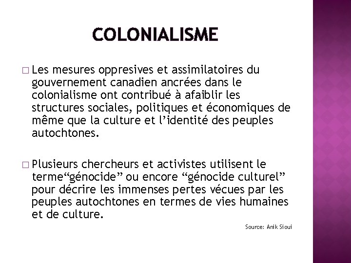 COLONIALISME � Les mesures oppresives et assimilatoires du gouvernement canadien ancrées dans le colonialisme