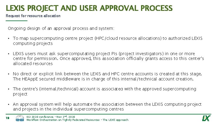 LEXIS PROJECT AND USER APPROVAL PROCESS Request for resource allocation Ongoing design of an