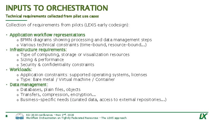 INPUTS TO ORCHESTRATION Technical requirements collected from pilot use cases Collection of requirements from
