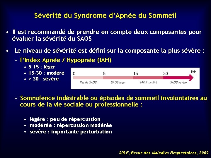 Sévérité du Syndrome d’Apnée du Sommeil • Il est recommandé de prendre en compte