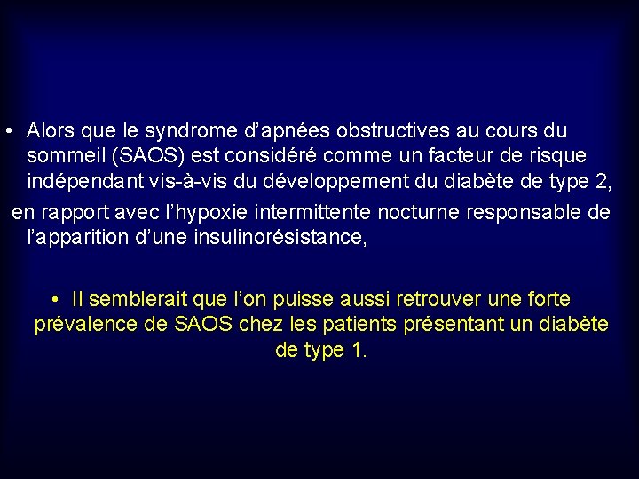  • Alors que le syndrome d’apnées obstructives au cours du sommeil (SAOS) est