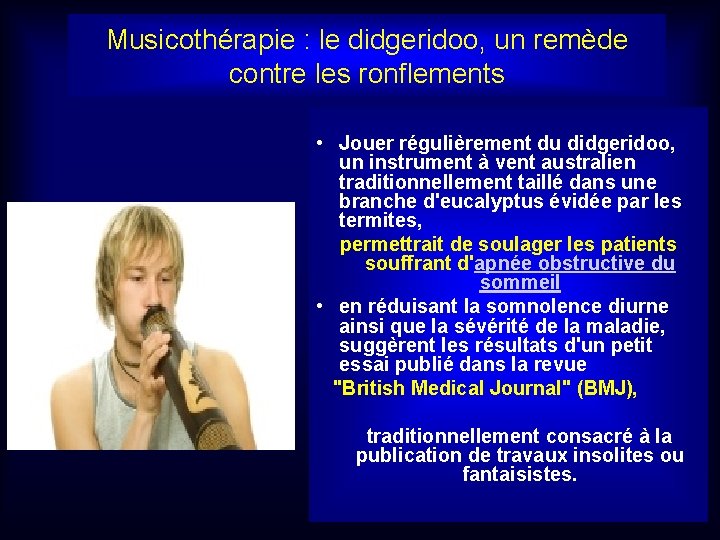 Musicothérapie : le didgeridoo, un remède contre les ronflements • Jouer régulièrement du didgeridoo,