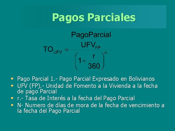 Pagos Parciales w Pago Parcial 1. - Pago Parcial Expresado en Bolivianos w UFV