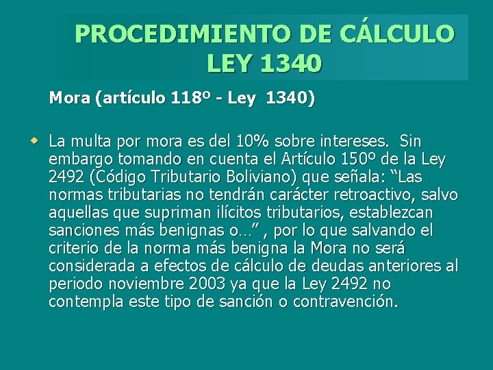 PROCEDIMIENTO DE CÁLCULO LEY 1340 Mora (artículo 118º - Ley 1340) w La multa