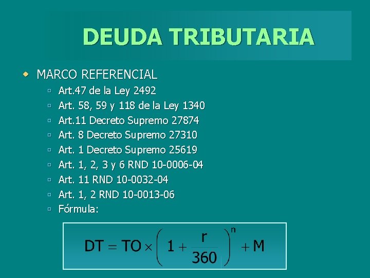 DEUDA TRIBUTARIA w MARCO REFERENCIAL ú ú ú ú ú Art. 47 de la