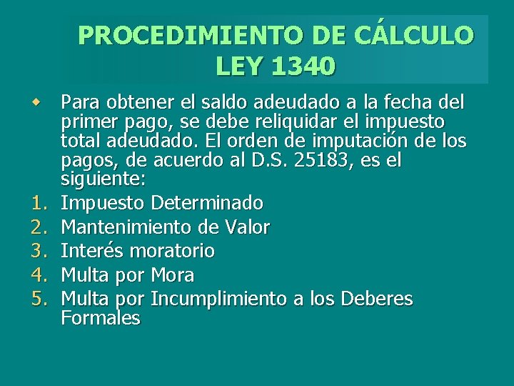 PROCEDIMIENTO DE CÁLCULO LEY 1340 w Para obtener el saldo adeudado a la fecha