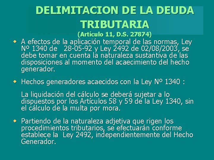 DELIMITACION DE LA DEUDA TRIBUTARIA (Artículo 11, D. S. 27874) w A efectos de