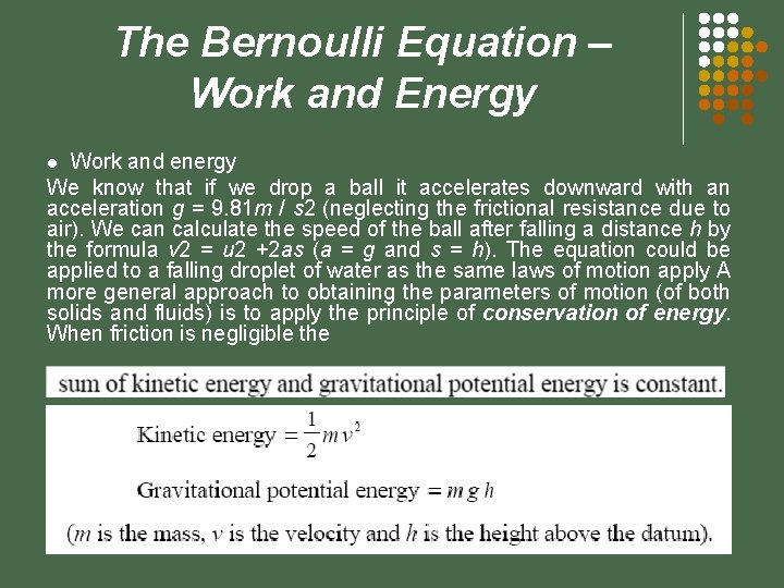 The Bernoulli Equation – Work and Energy Work and energy We know that if