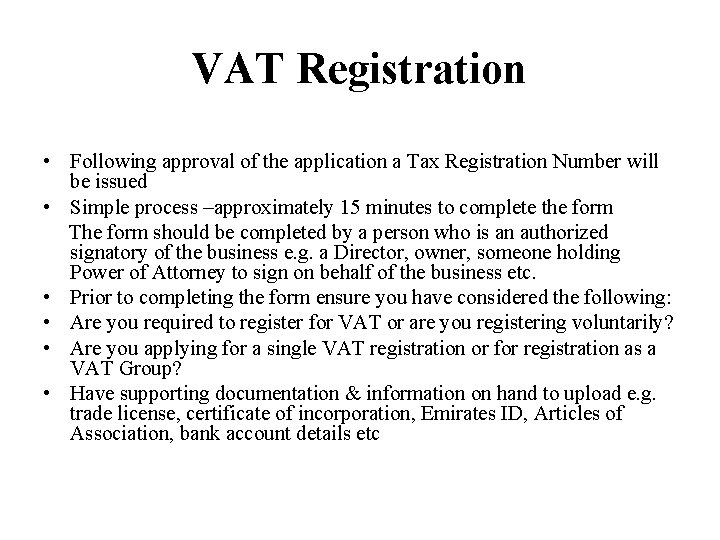 VAT Registration • Following approval of the application a Tax Registration Number will be