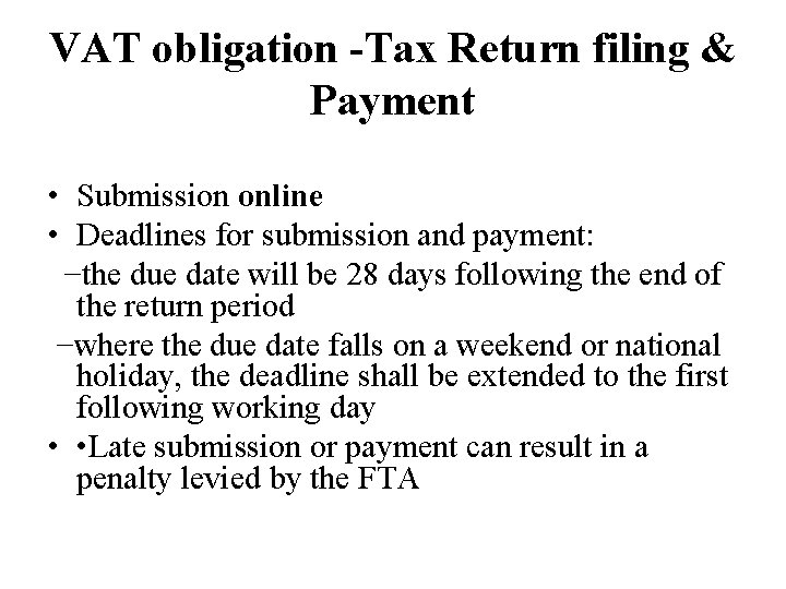 VAT obligation -Tax Return filing & Payment • Submission online • Deadlines for submission