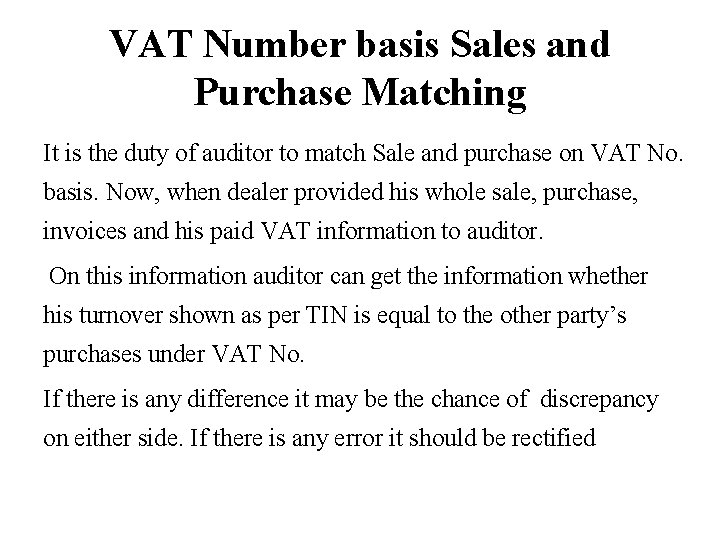 VAT Number basis Sales and Purchase Matching It is the duty of auditor to