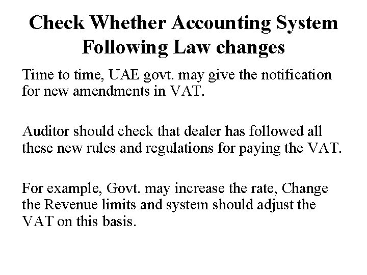 Check Whether Accounting System Following Law changes Time to time, UAE govt. may give