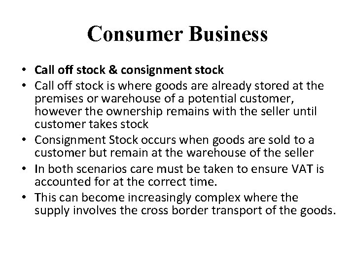 Consumer Business • Call off stock & consignment stock • Call off stock is